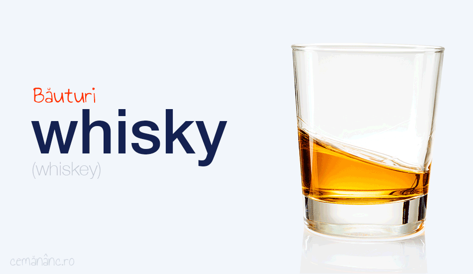 Definiție Whisky (Whiskey)